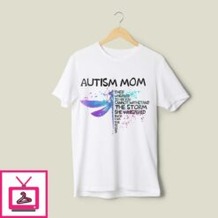 Autism Mom They Whispered To Her You Cannot Withstand The Storm T Shirt 1