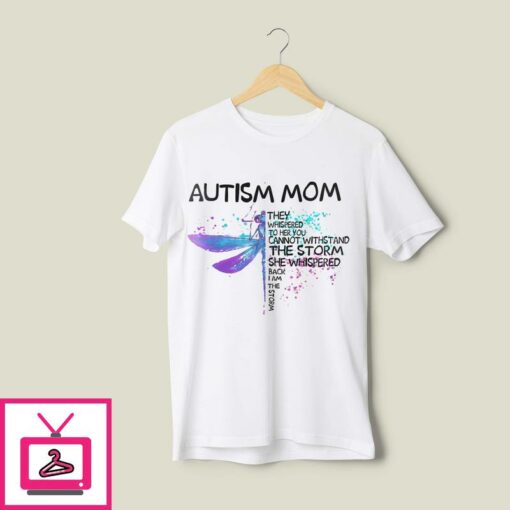 Autism Mom They Whispered To Her You Cannot Withstand The Storm T Shirt 1