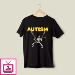 Autism Skeleton Meme T Shirt 1