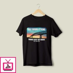 Baltimore Strong Francis Scott Key Bridge 03 26 24 T Shirt 1
