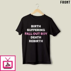 Birth Suffering Fall Out Boy Death Rebirth T Shirt 2