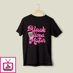 Black Lives Matter But First Coffee T Shirt 1