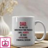 Dad Mug I Will Always Be Your Little Girl Financial Burden