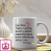 Dear Mom Thanks 4 Putting Up With A Spoiled Child Personalized Mug