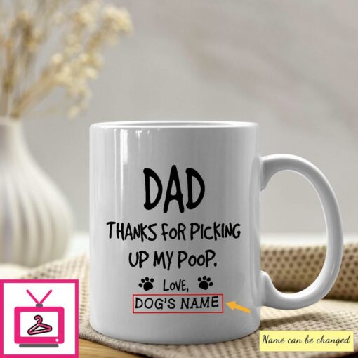 Dog Dad Thanks For Picking Up My Poops Personalized Mug 1