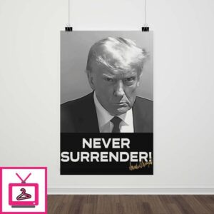 Donald Trump Never Surrender Signed Poster