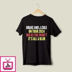 Drake and JCole on Tour 2024 Big as the What Its All Blur T Shirt 1
