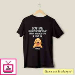 Forget Fathers Day Golden Retriever Personalized T Shirt 1