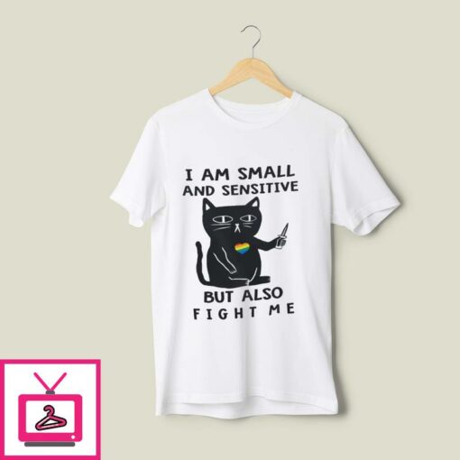 Funny LGBT T Shirt Cat Knife I Am Small And Sensitive 1