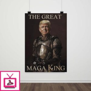 Great MAGA King Poster