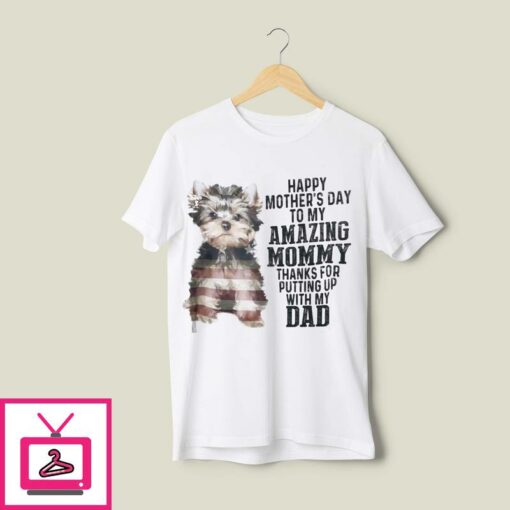 Happy Mothers Day To My Amazing Mommy Mismarked Yorkies T Shirt 1