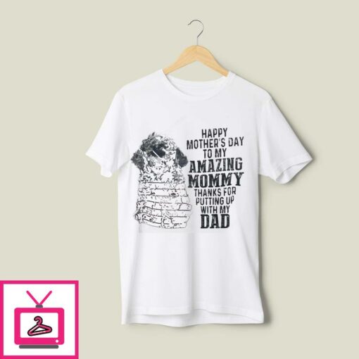 Happy Mothers Day To My Amazing Mommy Toy Poodle T Shirt 1