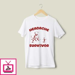Headache Survivor Funny T Shirt 1