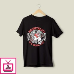 Hospitality Is A Death Cult T Shirt 1