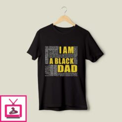 I Am A Black Dad T Shirt Blessed Kind Protective 1