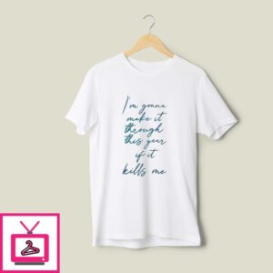 I Am Gonna Make It T-Shirt