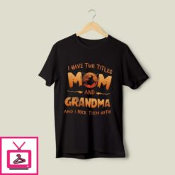 I Have Two Titles Mom And Grandma I Rock Them Both Halloween T Shirt 1