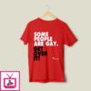 Ian McKellen Some People Are Gay Get Over It T-Shirt