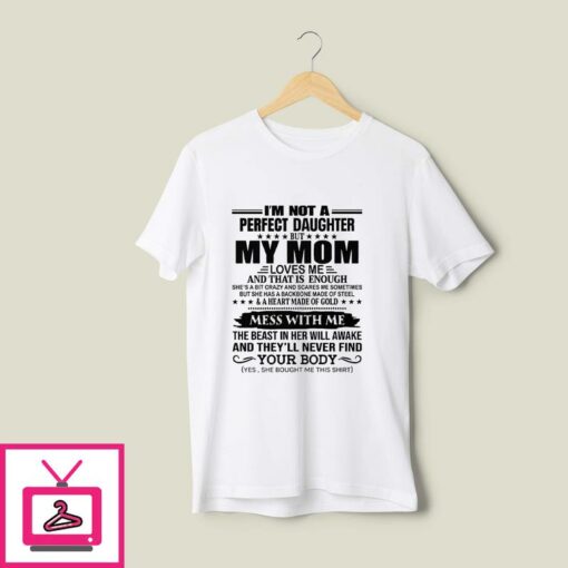 Im Not A Perfect Daughter Mother And Daughter T Shirt 1