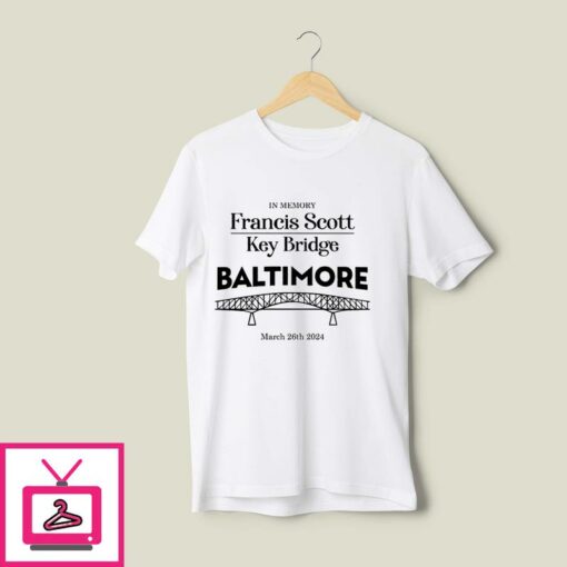 In Memory Francis Scott Key Bridge Baltimore March 26th 2024 T Shirt 1