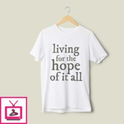 Living For The Jope Of It All T Shirt 1