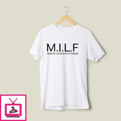 MILF Mom In Love With Fitness T Shirt 1