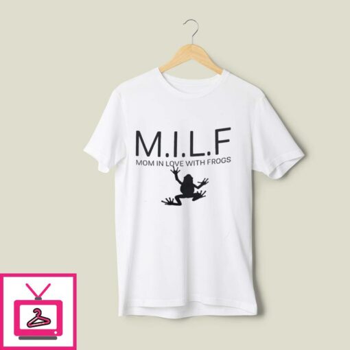 MILF Mom In Love With Frog T Shirt 1
