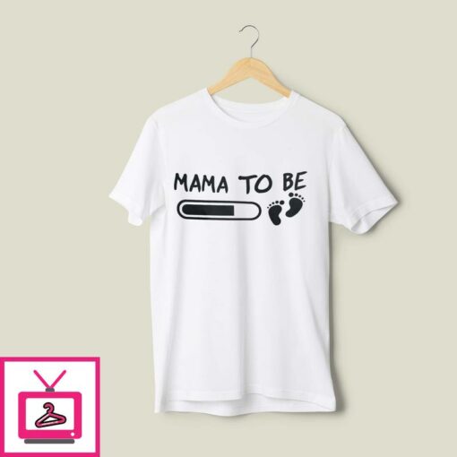 Mama To Be T Shirt First Mothers Day T Shirt 1