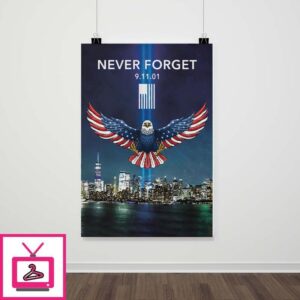 Never Forget 9 11 2001 Eagle Poster