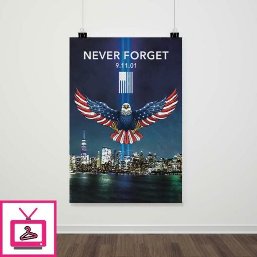 Never Forget 9 11 2001 Eagle Poster 1