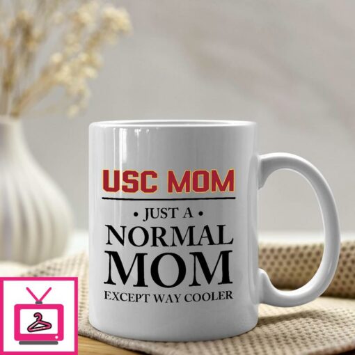 Proud USC Mom Mug Just A Normal Mom Except Way Cooler 1