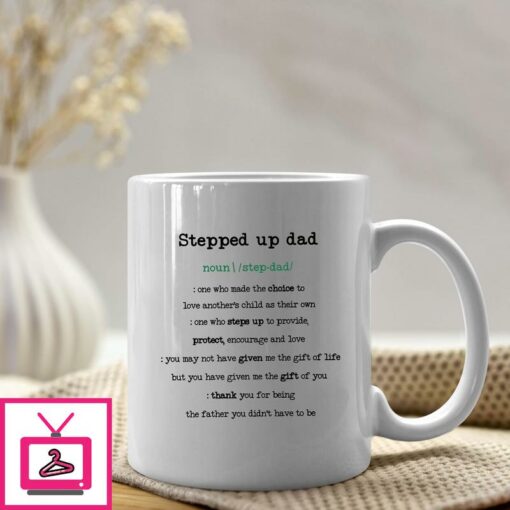 Step Up Dad Mug Stepped Up Dad Definition 1