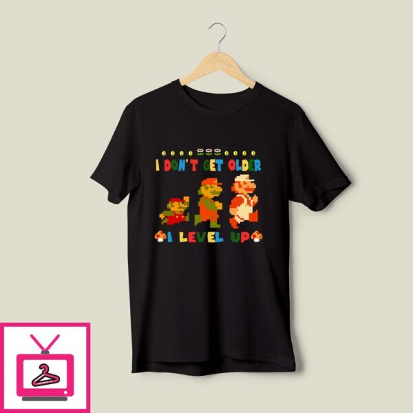 Super Mario I Don’t Get Older I Level Up T-Shirt