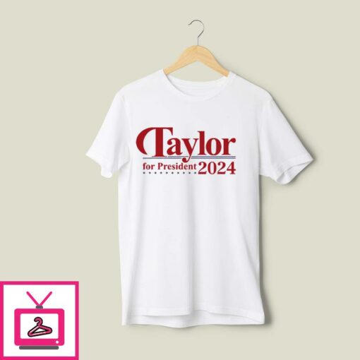 Taylor For President 2024 T Shirt 1