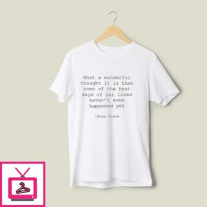 The Best Days Of Our Lives Haven’t Even Happened Yet Essential T-Shirt