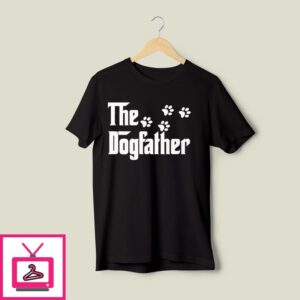 The Dogfather T-Shirt Dog Dad T-Shirt