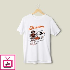 The Happy Fisherman T-Shirt