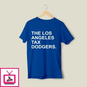 The Los Angeles Tax Dodgers T-Shirt