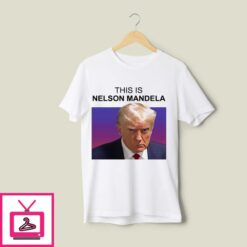 This Is Nelson Mandela Donald Trump T Shirt 1