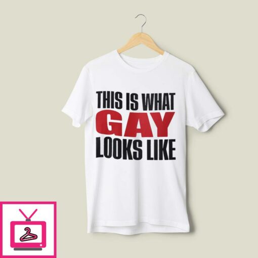 This Is What Gay Looks Like T Shirt 1