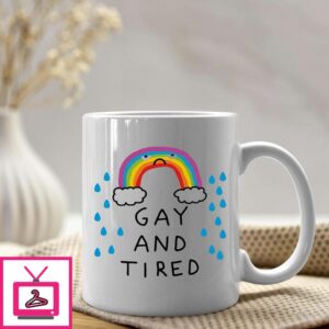 Tired And Gay Mug