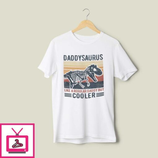 Vintage Daddysaurus T Shirt Like A Regular Daddy But Cooler 1