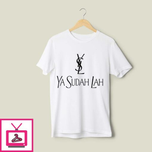 YSL Ya Sudah Lah T Shirt 1