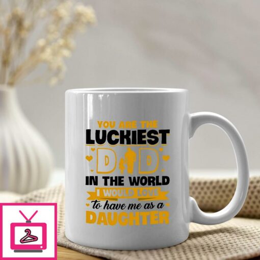 You Are The Luckiest Dad In The World Mug 1