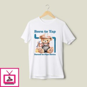 Born To Yap Forced To Pipe Down T-Shirt