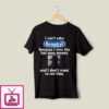 I Can’t Take Benadryl T-Shirt Because I Owe The Hat Man Money