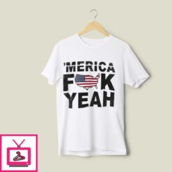 Merica Fuck Yeah 4th Of July T Shirt 1