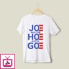 Official Joe And The Hoe Gotta Go T-Shirt