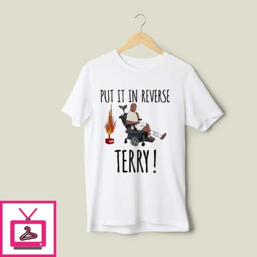 Put It In Reverse Terry T Shirt 1