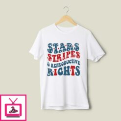 Stars Stripes And Reproductive Rights T Shirt 1